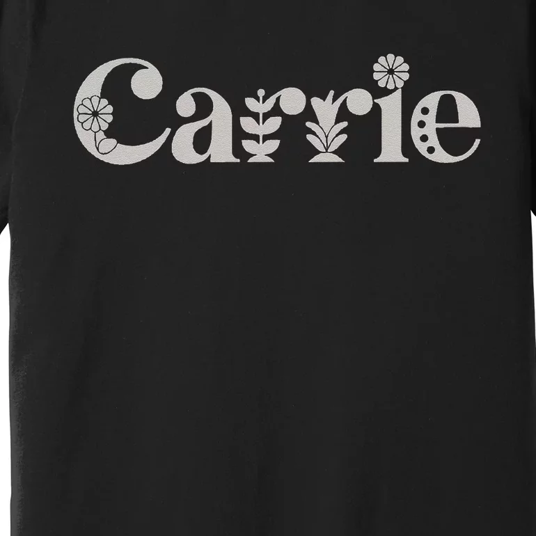 Carrie Name Custom Flower Personalized Botanical Women Mom Premium T-Shirt