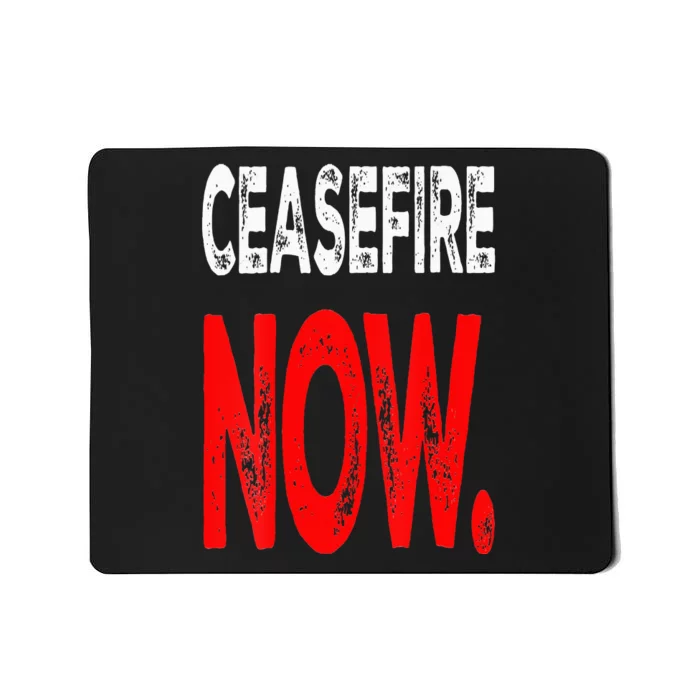 Ceasefire NOW Mousepad