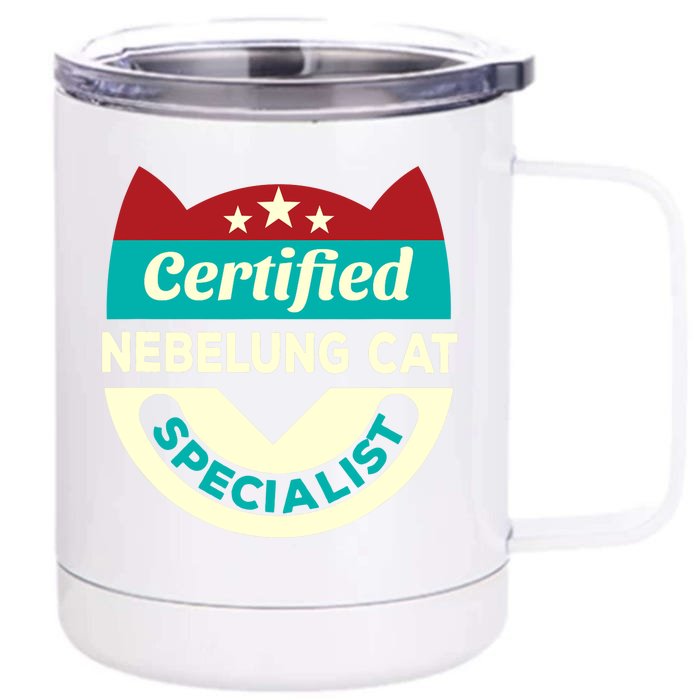 Certified Nebelung Cat Specialist Cat Mom Funny Cat Dad Front & Back 12oz Stainless Steel Tumbler Cup