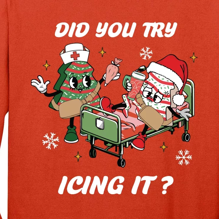 Christmas Nurse Did You Try Icing It Nurse Christmas Tall Long Sleeve T-Shirt