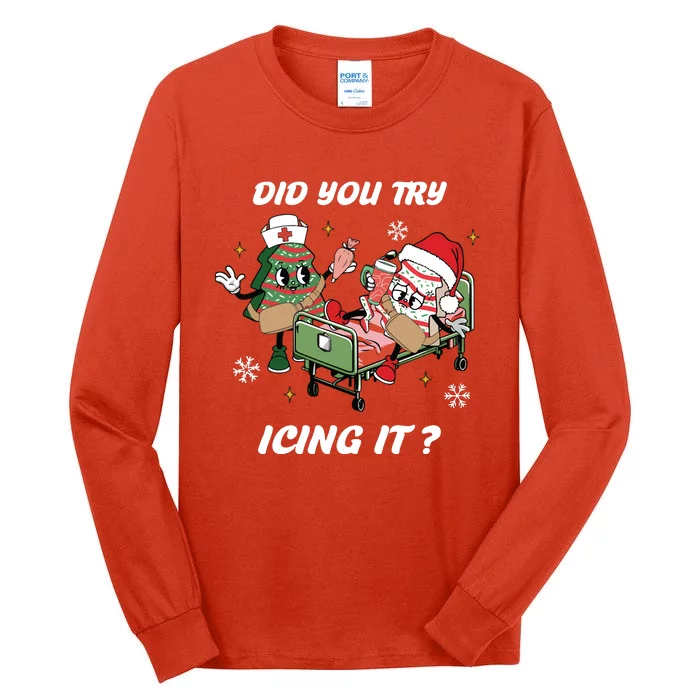 Christmas Nurse Did You Try Icing It Nurse Christmas Tall Long Sleeve T-Shirt