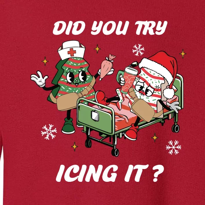 Christmas Nurse Did You Try Icing It Nurse Christmas Toddler Sweatshirt