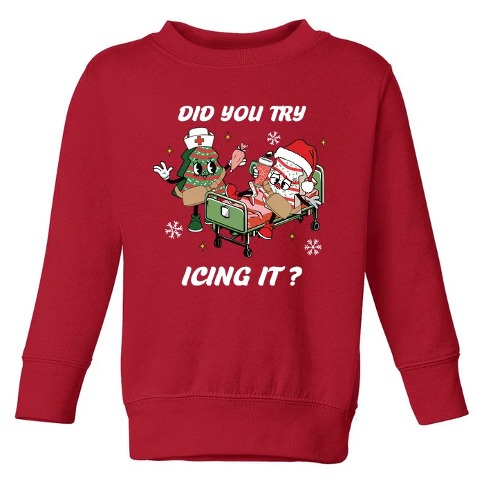 Christmas Nurse Did You Try Icing It Nurse Christmas Toddler Sweatshirt