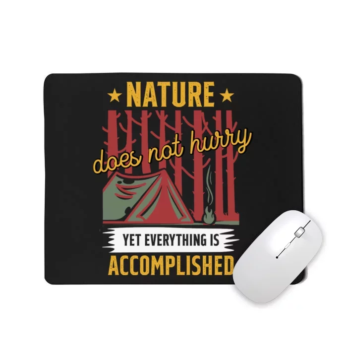 Camping Nture Does Not Hurry Yet Everything Is Accomplished Gift Camper Mousepad