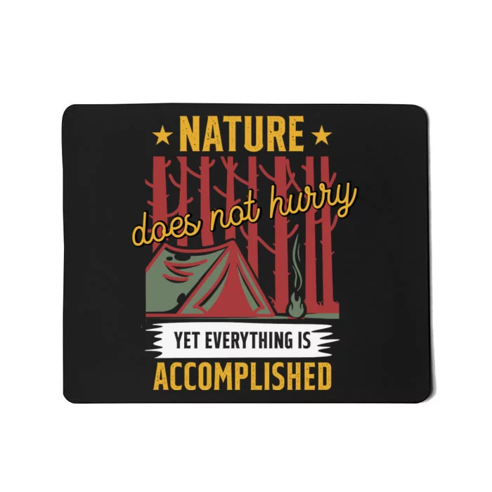 Camping Nture Does Not Hurry Yet Everything Is Accomplished Gift Camper Mousepad