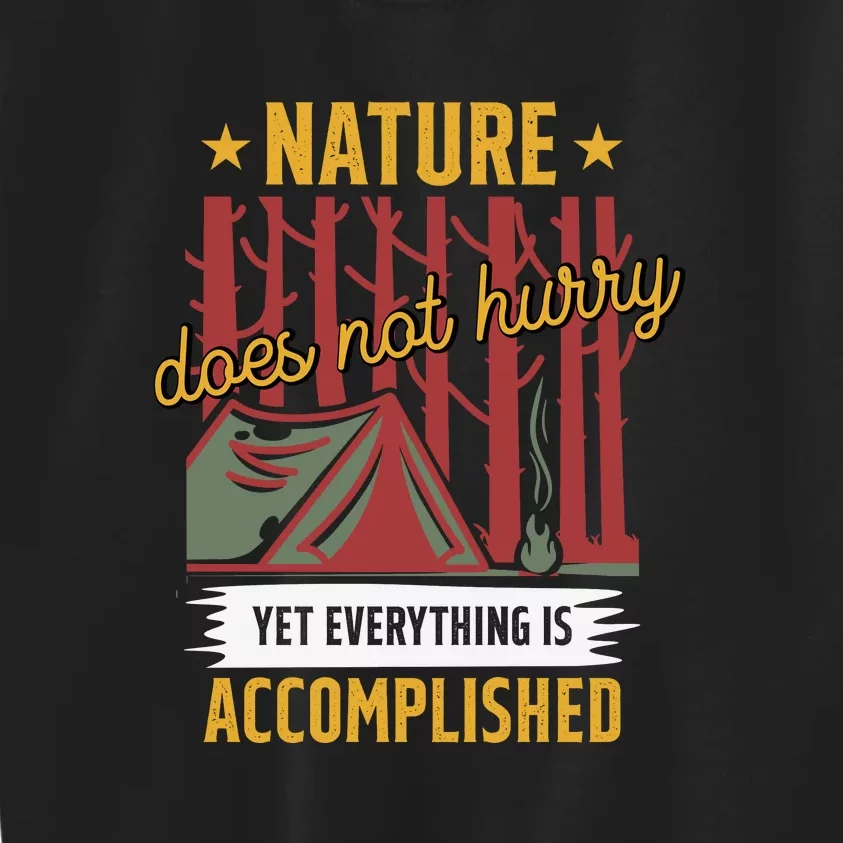 Camping Nture Does Not Hurry Yet Everything Is Accomplished Gift Camper Kids Sweatshirt