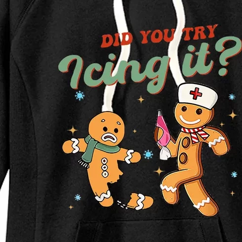 Christmas Nurse Did You Try Icing It Gingerbread Man Women's Fleece Hoodie