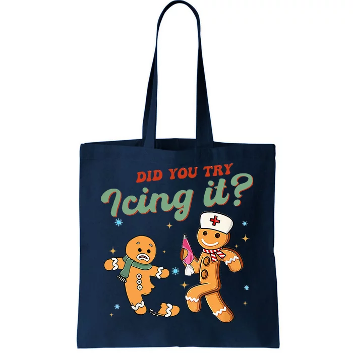 Christmas Nurse Did You Try Icing It Gingerbread Man Tote Bag