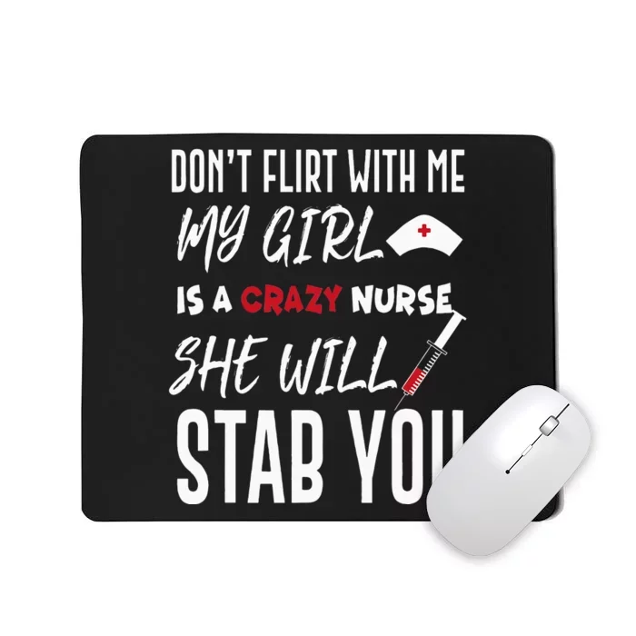 Crazy Nurse Dont Flirt With Me For Boyfriends Mousepad