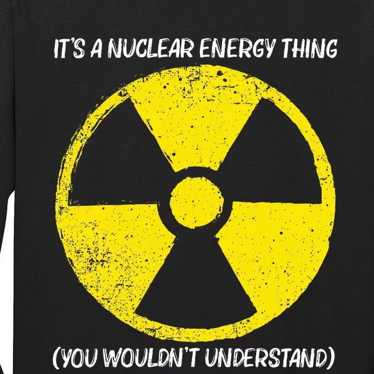 Cool Nuclear Energy Nuclear Power Plant Tall Long Sleeve T-Shirt