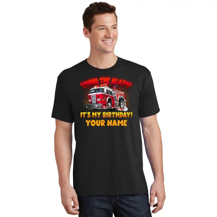 Custom Name Funny Sound The Alarm It's My Birthday Firetruck T-Shirt