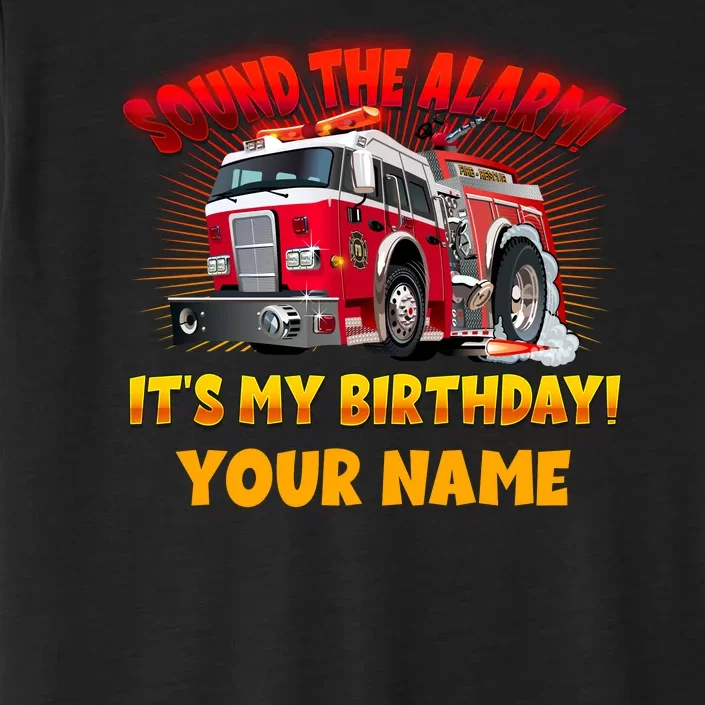 Custom Name Funny Sound The Alarm It's My Birthday Firetruck ChromaSoft Performance T-Shirt