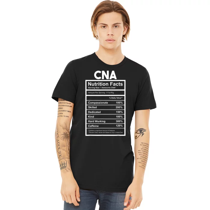 CNA Nutrition Facts Certified Nursing Assistant Premium T-Shirt