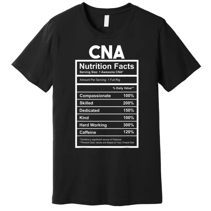 CNA Nutrition Facts Certified Nursing Assistant Premium T-Shirt