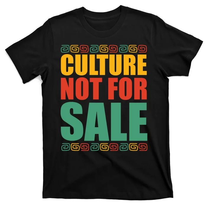 Culture Not For Sale Black History Month Quote T-Shirt