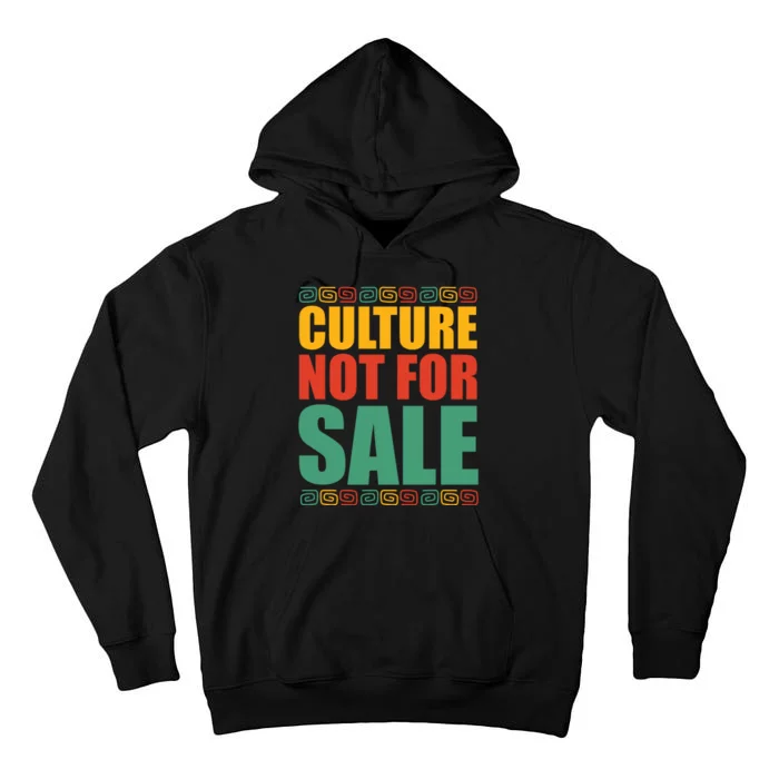 Culture Not For Sale Black History Month Quote Tall Hoodie