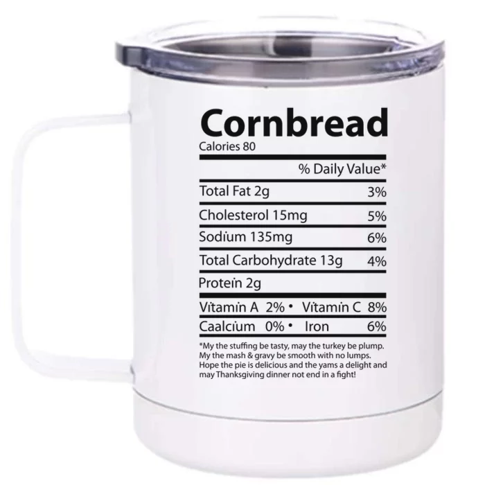 Cornbread Nutrition Facts Funny Thanksgiving Food Front & Back 12oz Stainless Steel Tumbler Cup