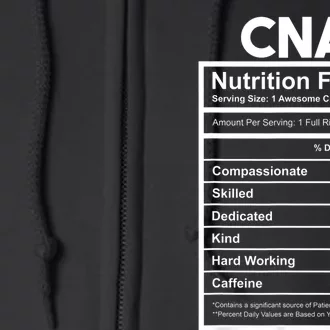 CNA Nutrition Facts Certified Nursing Assistant Full Zip Hoodie