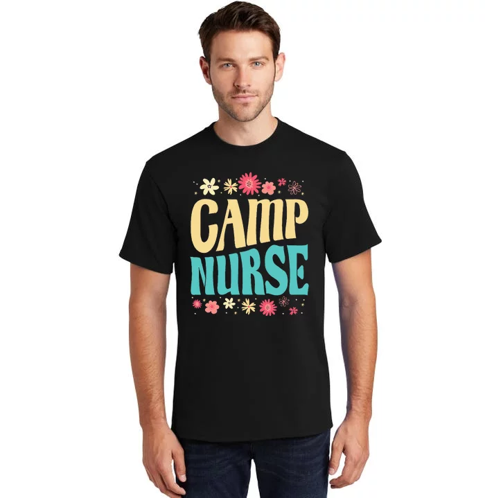 Camp Nurse Floral Outfit Summer Camping Registered Nurses Tall T-Shirt