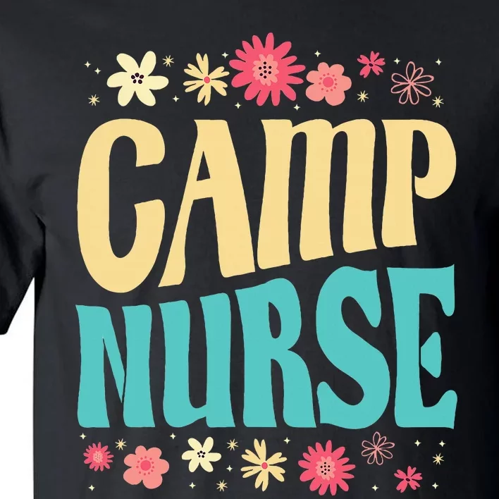 Camp Nurse Floral Outfit Summer Camping Registered Nurses Tall T-Shirt