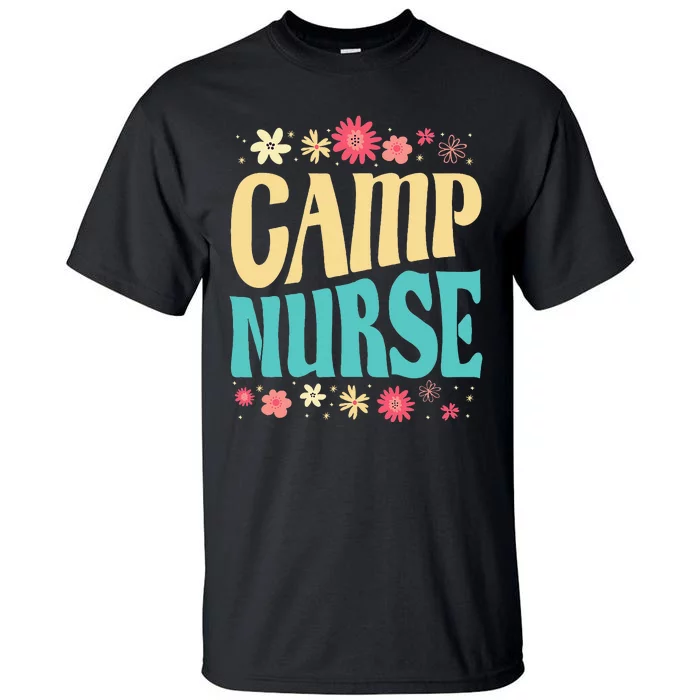 Camp Nurse Floral Outfit Summer Camping Registered Nurses Tall T-Shirt