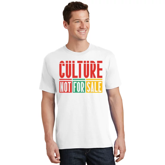 Culture Not For Sale T-Shirt