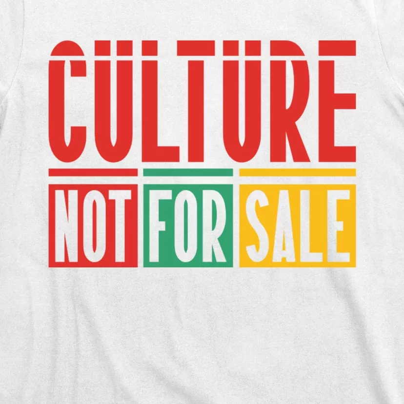 Culture Not For Sale T-Shirt