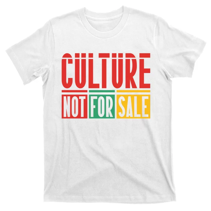 Culture Not For Sale T-Shirt