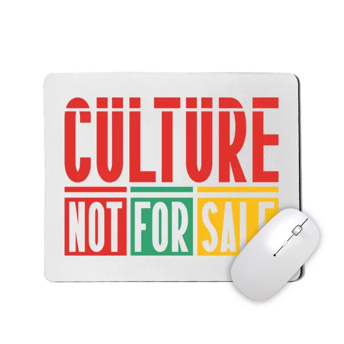 Culture Not For Sale Mousepad