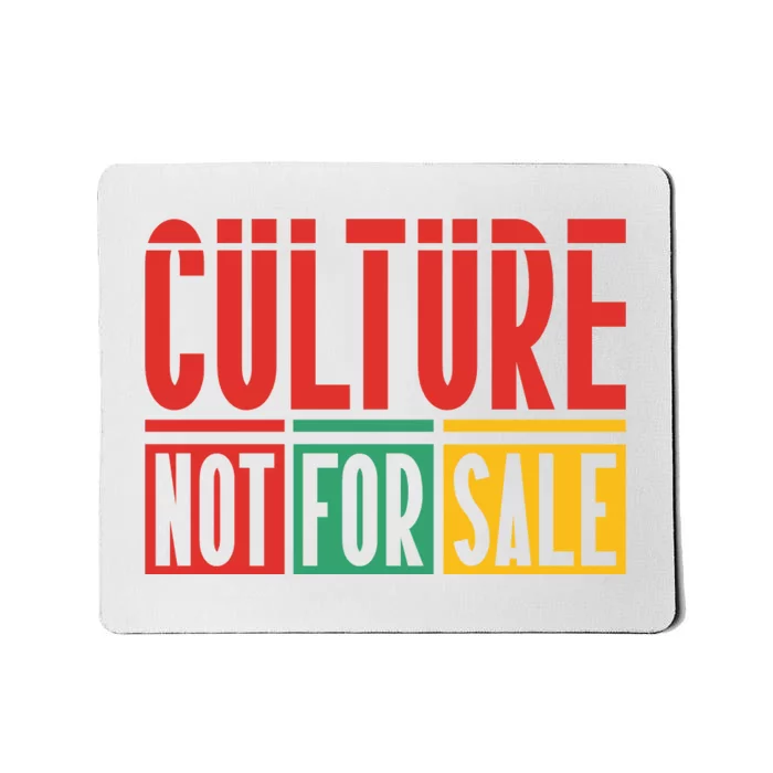 Culture Not For Sale Mousepad