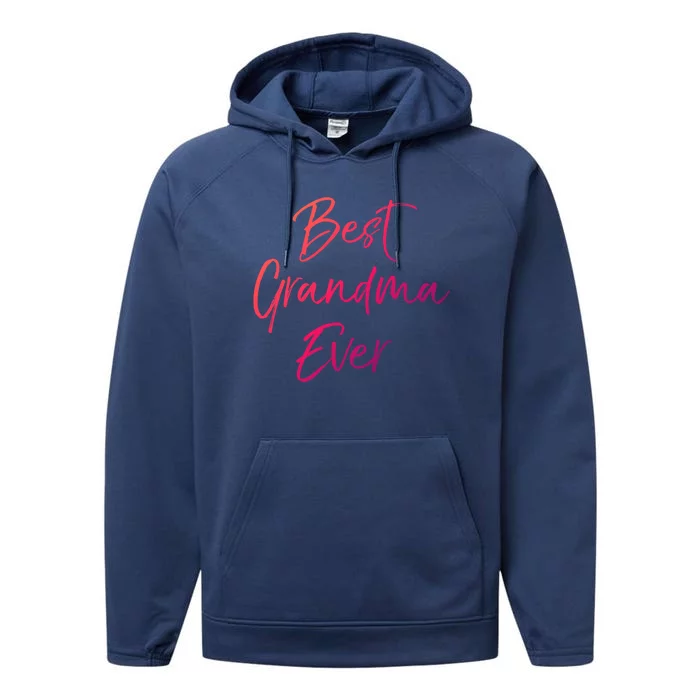 Cute New Grandmother Gift From Grand Best Grandma Ever Cool Gift Performance Fleece Hoodie