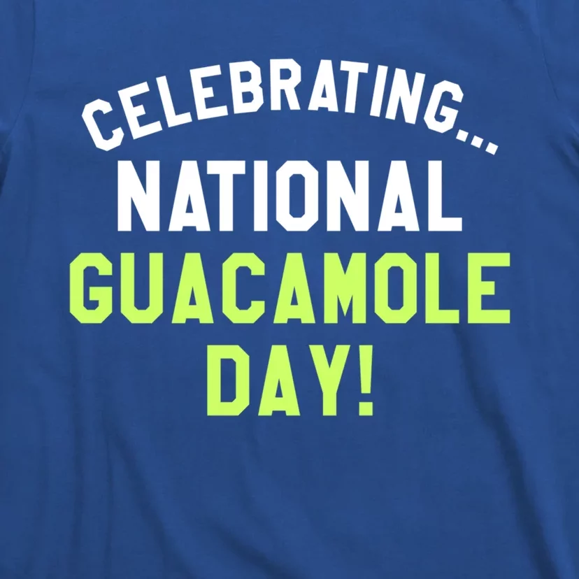 Celebrating National Guacamole Day Avocado Guac Gift T-Shirt