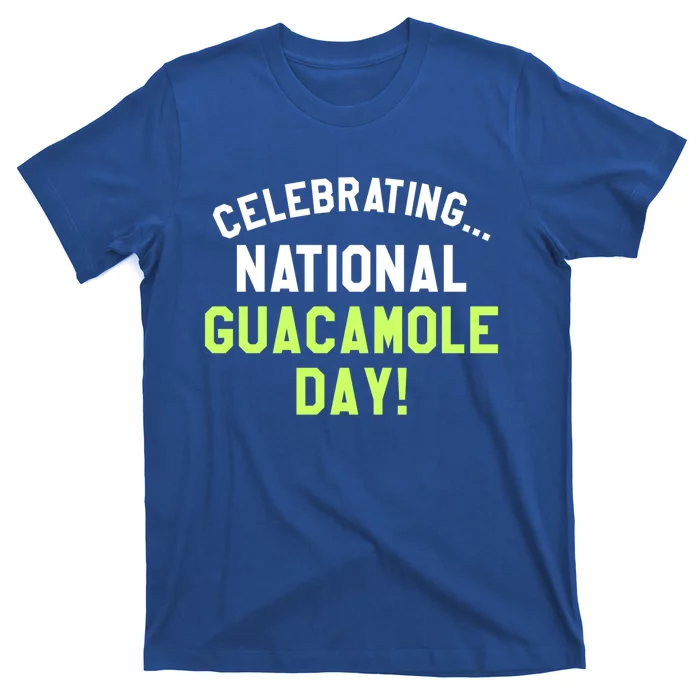 Celebrating National Guacamole Day Avocado Guac Gift T-Shirt