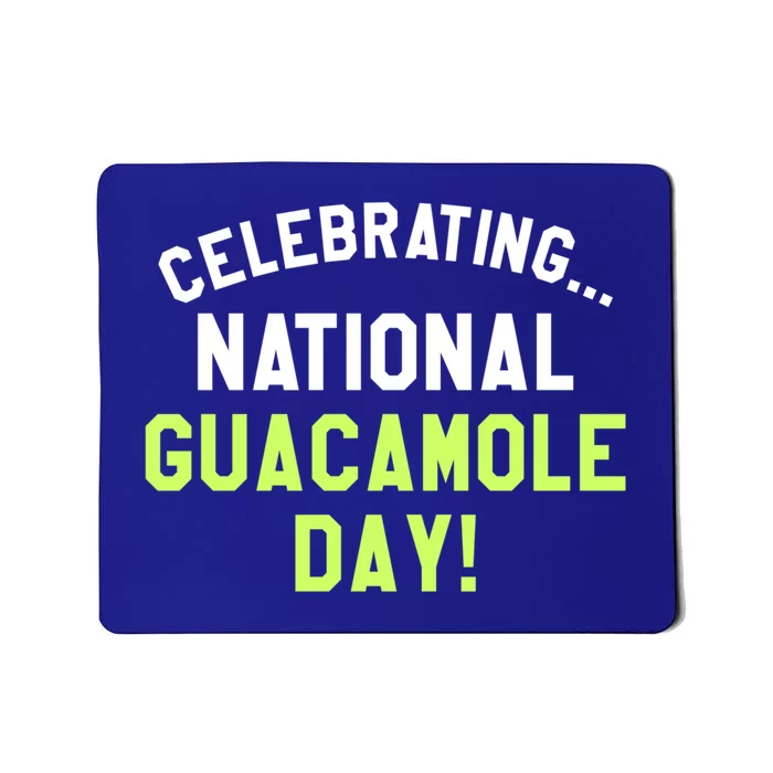 Celebrating National Guacamole Day Avocado Guac Gift Mousepad