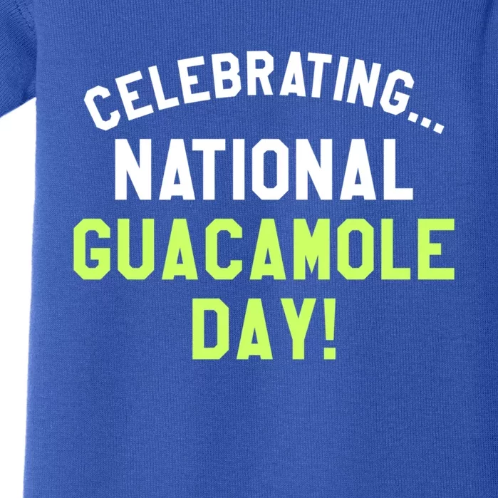 Celebrating National Guacamole Day Avocado Guac Gift Baby Bodysuit