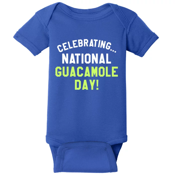 Celebrating National Guacamole Day Avocado Guac Gift Baby Bodysuit