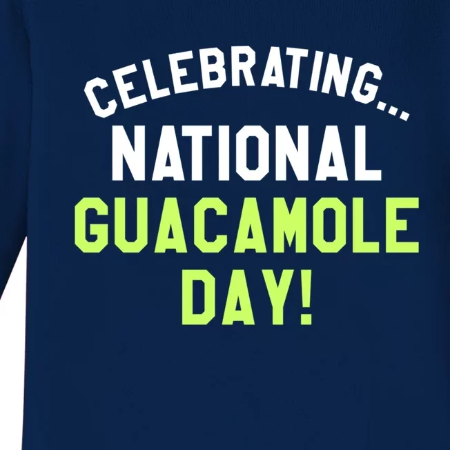 Celebrating National Guacamole Day Avocado Guac Gift Baby Long Sleeve Bodysuit