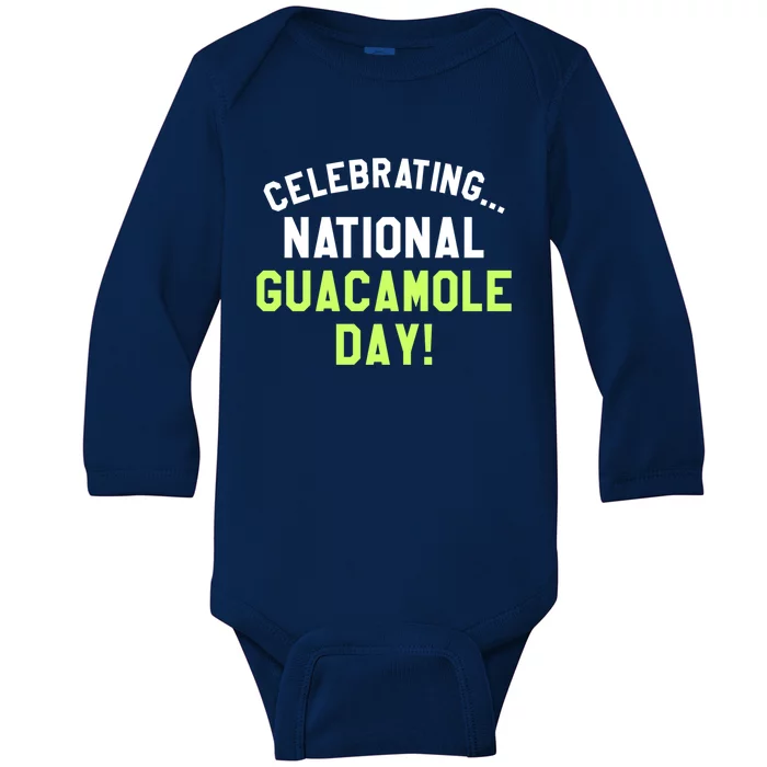 Celebrating National Guacamole Day Avocado Guac Gift Baby Long Sleeve Bodysuit