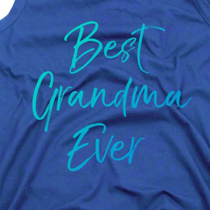 Cute New Grandmother Gift From Grand Best Grandma Ever Cool Gift Tank Top