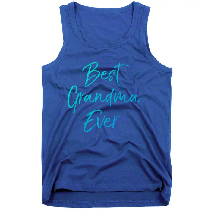 Cute New Grandmother Gift From Grand Best Grandma Ever Cool Gift Tank Top