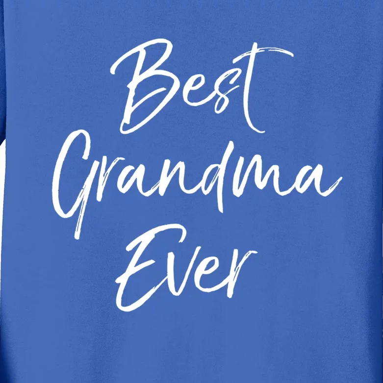 Cute New Grandmother Gift From Grand Best Grandma Ever Gift Kids Long Sleeve Shirt