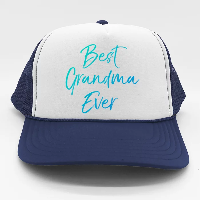 Cute New Grandmother Gift From Grand Best Grandma Ever Gift Trucker Hat