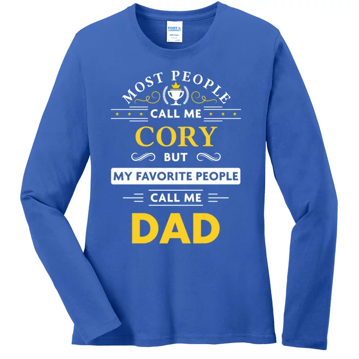 Cory Name Gift Great Gift My Favorite People Call Me Dad Gift Ladies Long Sleeve Shirt