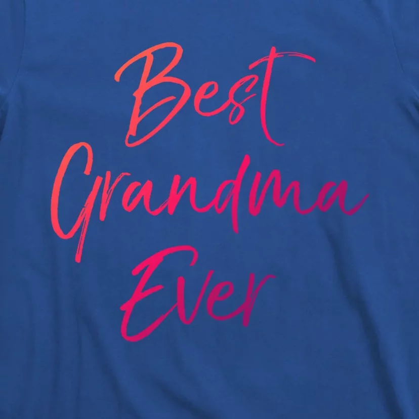 Cute New Grandmother Gift From Grand Best Grandma Ever Gift T-Shirt