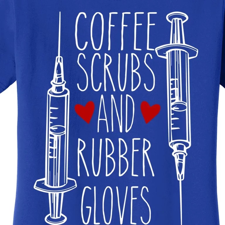 Coffee Nurse Gift Coffee Scrubs And Rubber Gloves Nurse Gift Women's T-Shirt