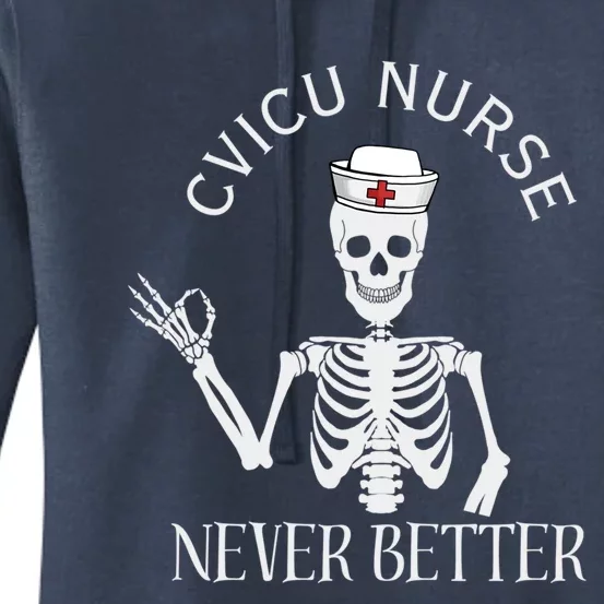 Cvicu Nurse Halloween Funny Skeleton Never Better New Nurse Gift Women's Pullover Hoodie