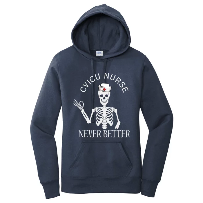 Cvicu Nurse Halloween Funny Skeleton Never Better New Nurse Gift Women's Pullover Hoodie