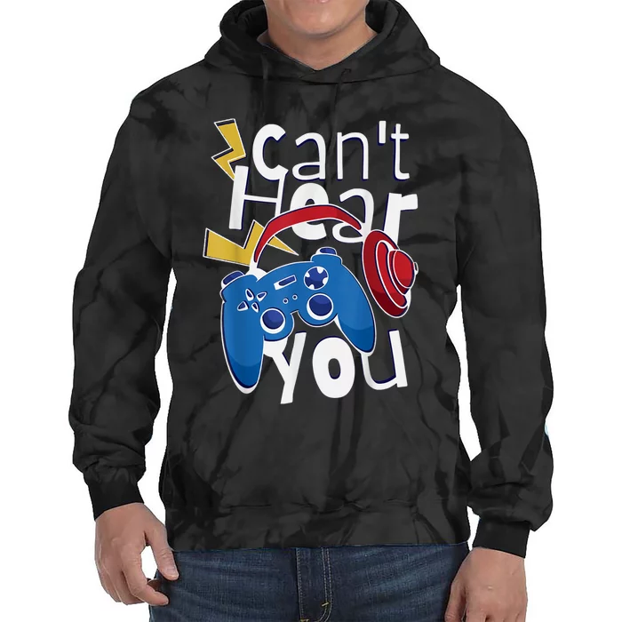 Can Not Hear You Gaming Gaming Quote Tie Dye Hoodie