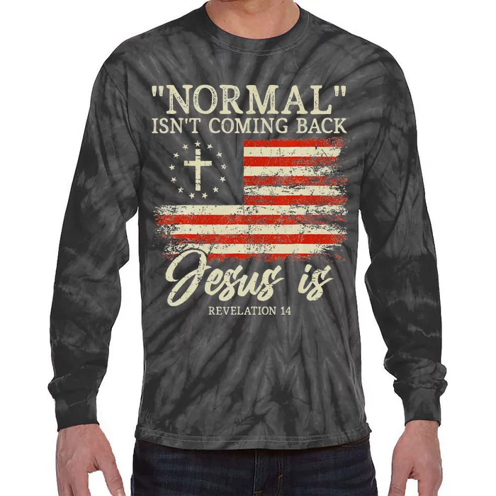 Christian Normal Isnt Coming Back Jesus Is Gift Tie-Dye Long Sleeve Shirt