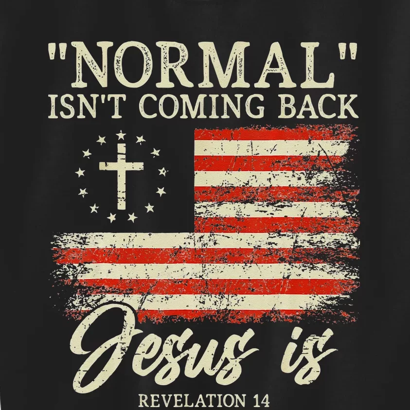 Christian Normal Isnt Coming Back Jesus Is Gift Kids Sweatshirt